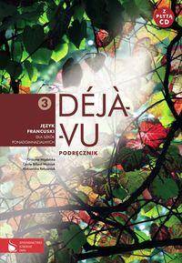 Deja-vu 3. Podręcznik. Język francuski dla szkół ponadgimnazjalnych z płytą CD
