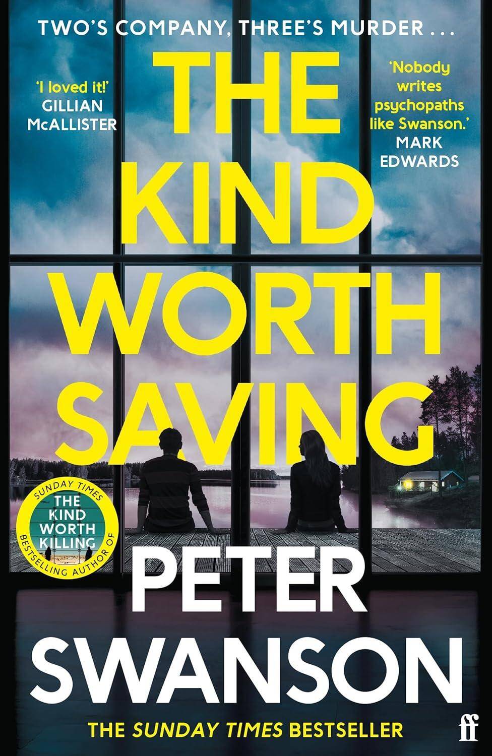 The Kind Worth Saving : 'Nobody writes psychopaths like Swanson.' Mark Edwards