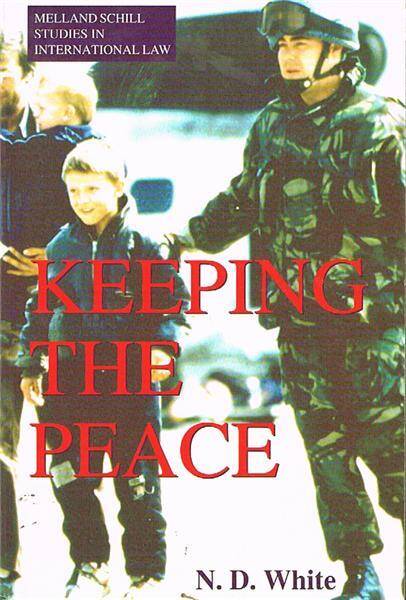 Keeping the Peace: The United Nations and the Maintenance of International Peace and Security
