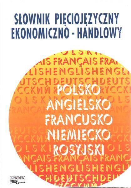 Slownik pieciojezyczny ekonomiczno-handlowy.