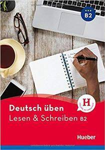 Deutsch uben: Lesen & Schreiben B2