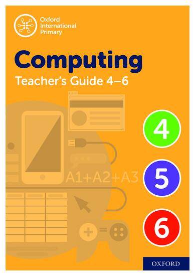 Oxford International Primary Computing: Teacher's Guide Levels 4-6 (Second Edition)