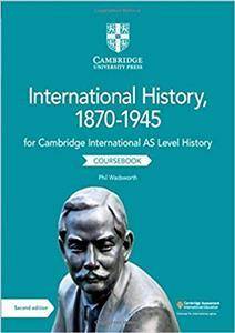 Cambridge International AS Level History International History, 1870-1945 Coursebook