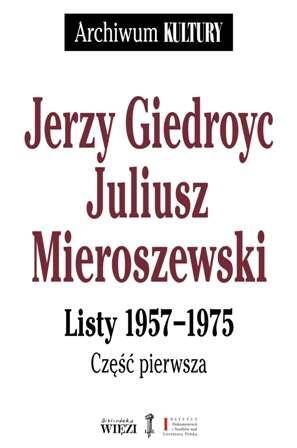 Pakiet jerzy giedroyc juliusz mieroszewski listy 1957-1975 Tom 1-3