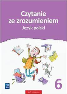 Czytanie ze zrozumieniem. Język polski. Zeszyt ćwiczeń. Klasa 6 wydanie 2019