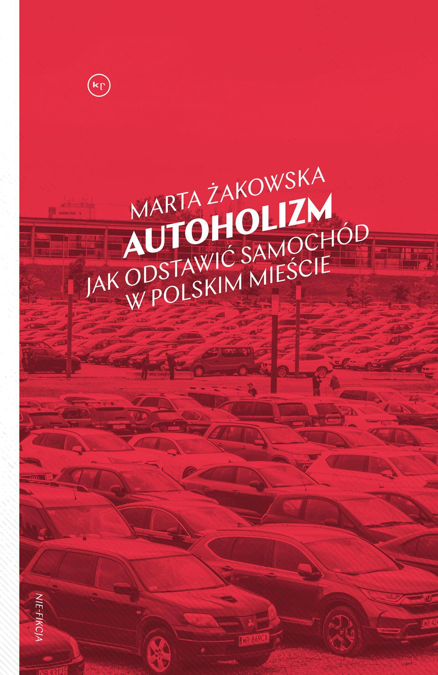 Autoholizm. Jak odstawić samochód w polskim mieście