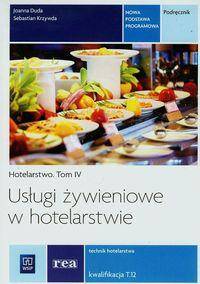 Hotelarstwo t.4 Usługi żywieniowe w hotelarstwie Podręcznik