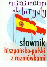 Słownik hiszpańsko-polski z rozmówkami Minimum dla turysty