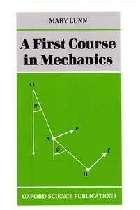 FIRST COURSE IN MECHANICS