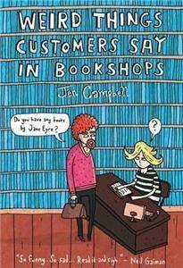 Weird Things Customers Say in Bookshops/Jen Campbell