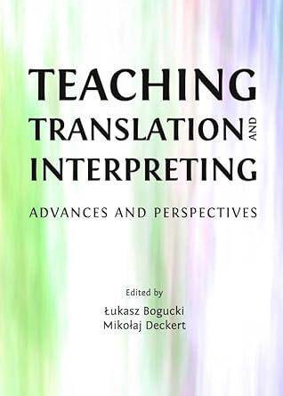 Teaching Translation and Interpreting: Advances and Perspectives