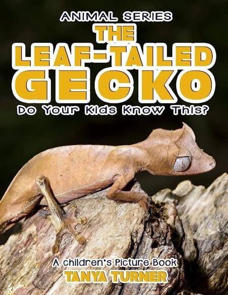THE LEAF-TAILED GECKO Do Your Kids Know This? : A Children's