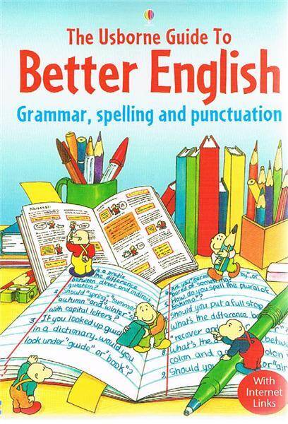 The Usborne Guide to Better English: Grammar, Spelling and Punctuation