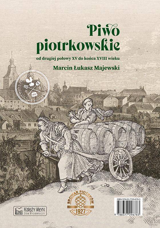 Piwo piotrkowskie od drugiej połowy XV do końca XVIII wieku / Beer brewed in Piotrków from the second half of the 15th to the end of the 18th century