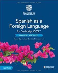 Cambridge IGCSEA Spanish as a Foreign Language Teacher's Resource with Cambridge Elevate