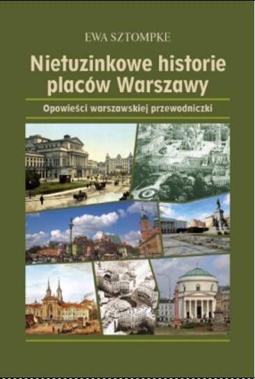 Nietuzinkowe historie placów Warszawy wyd. 2