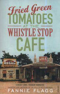 Fried Green Tomatoes At The Whistle Stop Cafe