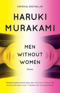 Men Without Women : FEATURING THE SHORT STORY THAT INSPIRED OSCAR-WINNING FILM DRIVE MY CAR