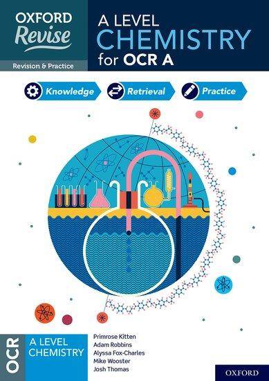NEW Oxford Revise: A Level Chemistry for OCR A Revision and Exam Practice