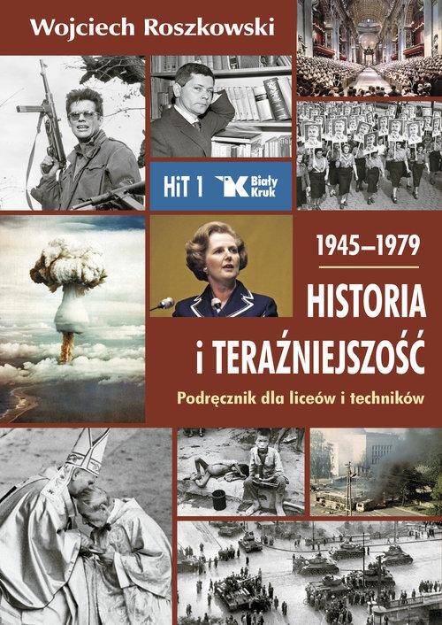 Historia i Teraźniejszość. Podręcznik dla liceów i techników. Klasa 1. 1945–1979
