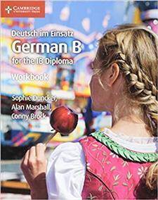 IB Diploma : Deutsch im Einsatz Workbook: German B for the IB Diploma