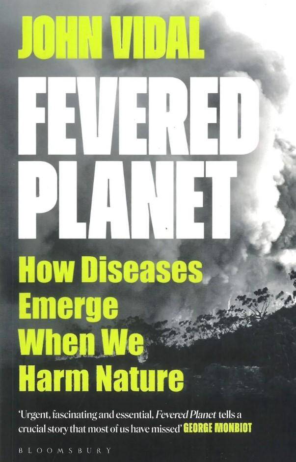 Fevered Planet. How Diseases Emerge When We Harm Nature