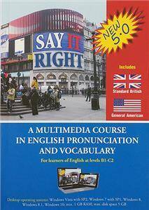 SAY IT RIGHT 5,0 A Multimedia Course in english pronunciation and vocabulary
