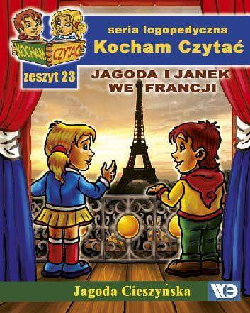 Kocham czytać Zeszyt 23 Jagoda i Janek we Francji