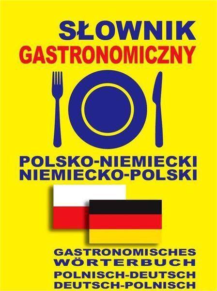 Słownik gastronomiczny polsko-niemiecki niemiecko-polski