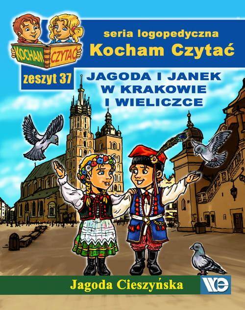 Kocham czytać Zeszyt 37 Jagoda i Janek w Krakowie i Wieliczce
