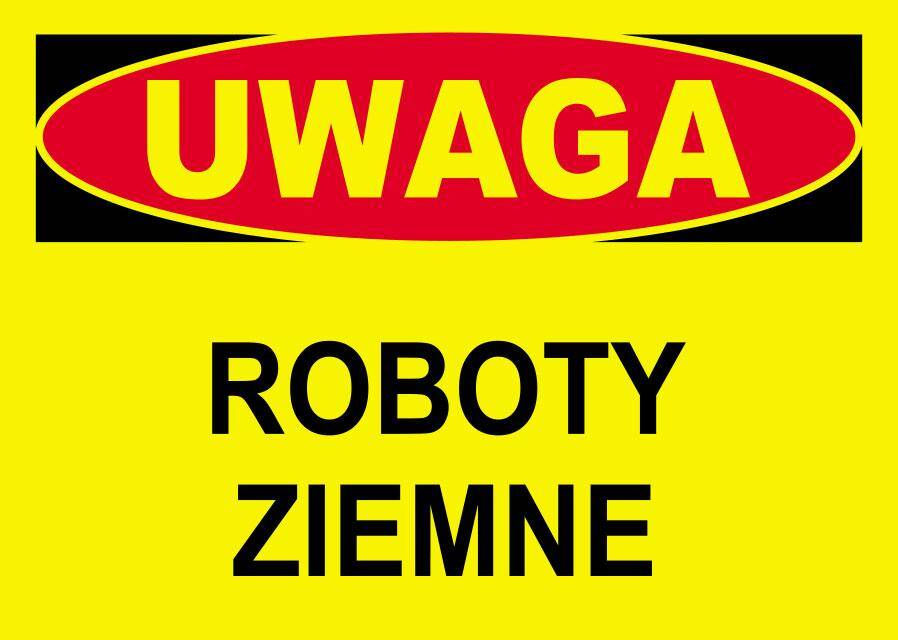 Tablica UWAGA - roboty ziemne