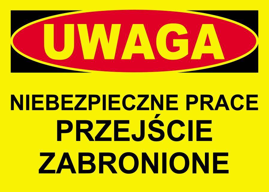 Tablica UWAGA - przejście zabronione