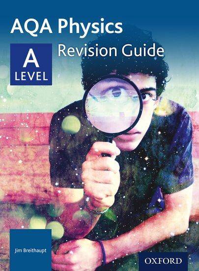 AQA A Level Physics: Revision Guide