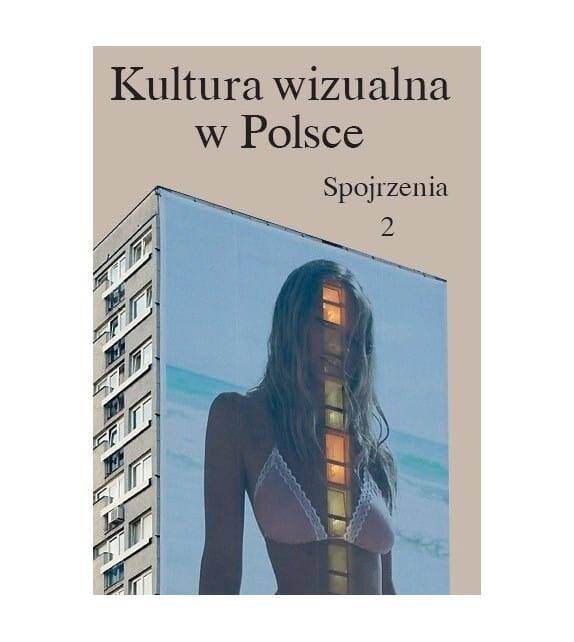 Kultura wizualna w Polsce. Spojrzenia