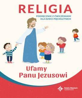 Religia 5-latki Ufamy Panu Jezusowi Podręcznik