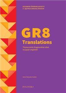 GR8 Translations. Tłumaczenie fragmentów zdań na język angielski. Egzamin ósmoklasisty A2-B1