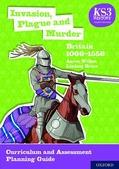 KS3 History Fourth Edition: Invasion, Plague and Murder: Britain 1066–1509 - Teacher Handbook