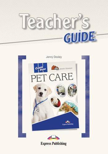 Career Paths Pet Care. Teacher's Guide