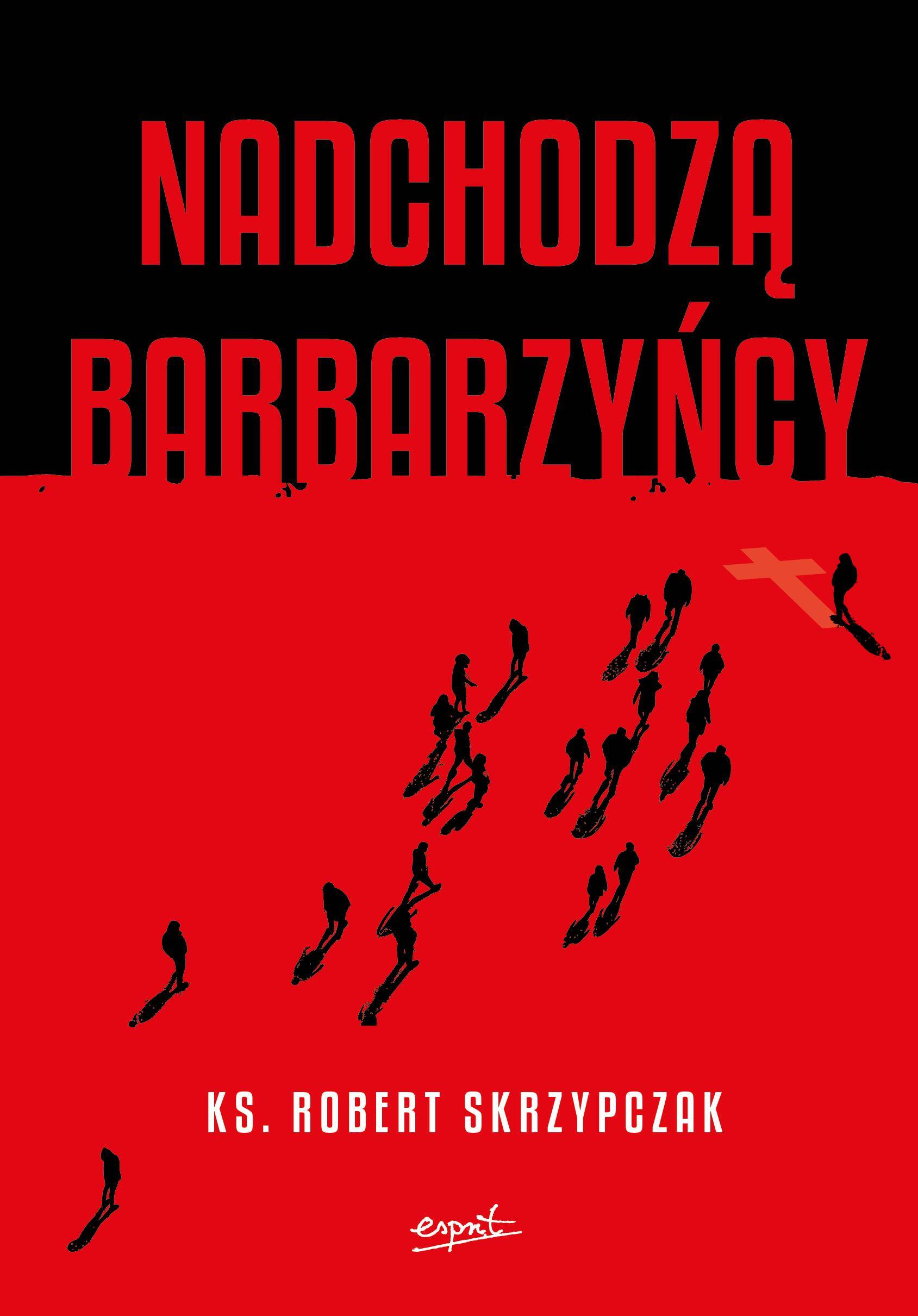 Nadchodzą barbarzyńcy. Katecheza Boga w wydarzeniach