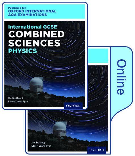 International GCSE Combined Sciences Physics for Oxford International AQA Examinations: Print & Online Textbook Pack