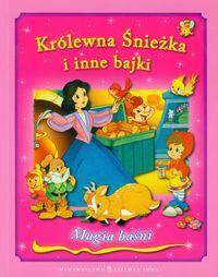 Magia Baśni - Królewna Śnieżka i inne bajki