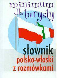 Słownik wlosko-polski z rozmówkami Minimum turysty