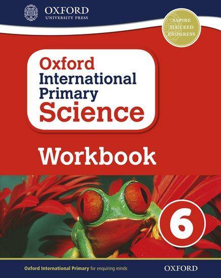 Oxford International Primary Science 6 Age 9-10: Workbook 6