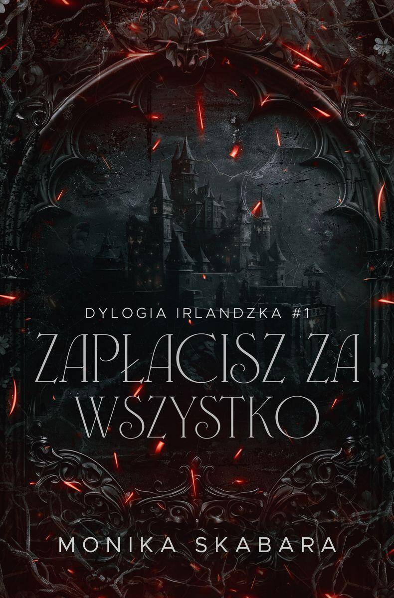 Zapłacisz za wszystko. Dylogia Irlndzka. Tom 1
