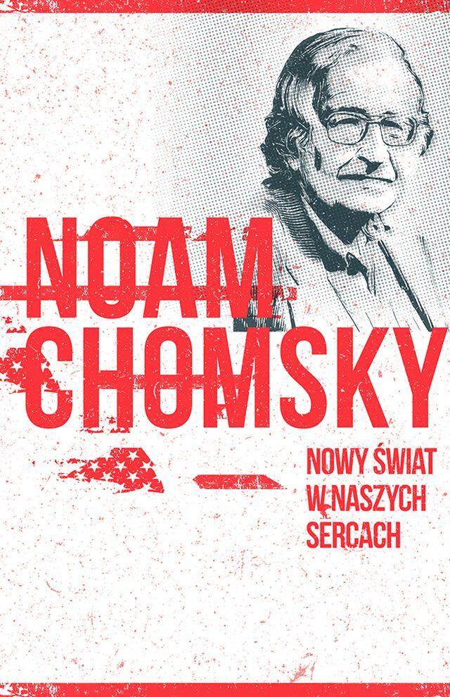 Nowy świat w naszych sercach. Noam Chomsky rozmawia z Michaelem Alpertem