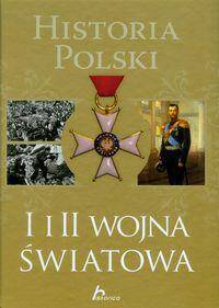 Historica. Historia Polski. I i II wojna światowa