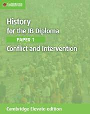 History for the IB Diploma: Paper 1: Conflict and Intervention Cambridge Elevate Edition (2Yr)