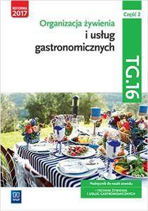 Organizacja żywienia i usług gastronomicznych. Kwalifikacja TG.16. Podręcznik do nauki zawodu (PP)