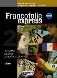 Francofolie express 2. Nowa edycja. Podręcznik dla szkół ponadgimnazjalnych z CD audio.