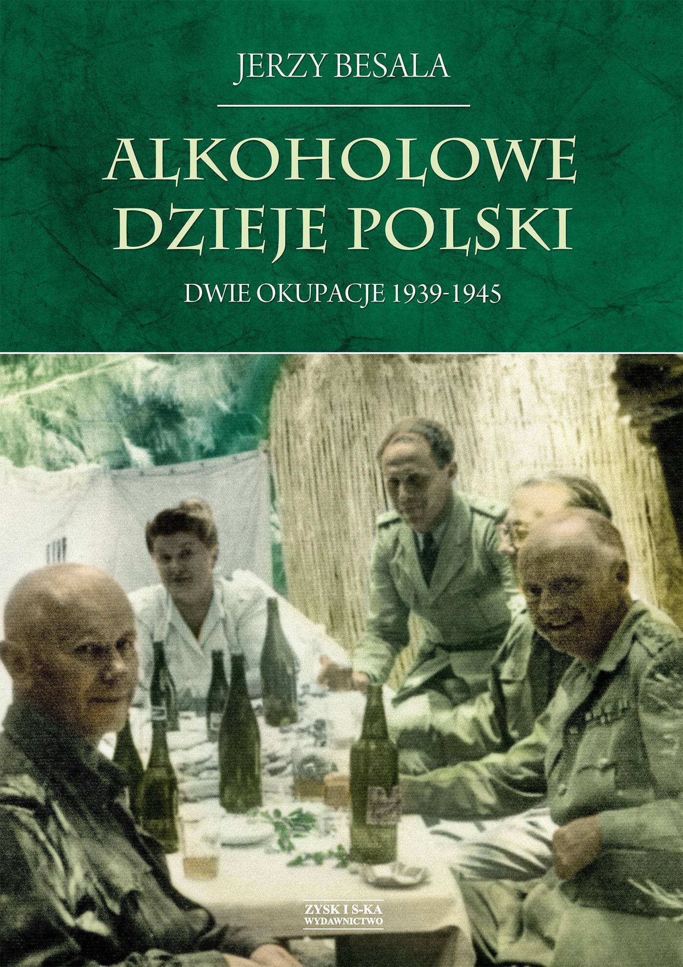 Dwie okupacje 1939-1945. Alkoholowe dzieje Polski